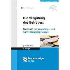 Die Verg�tung des Betreuers: Handbuch der Verg�tungs- und Aufwendungsregelungen. Mit Materialien und Texten auf CD-ROM