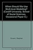 When should we use multi-level modelling?