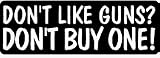 Dont like guns dont buy one humorous saying biker decal vinyl window decal sticker.