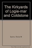 The kirkyards of Logie-Mar & Coldstone