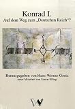 Produkt-Bild: Konrad I. - Auf dem Weg zum "Deutschen Reich"?