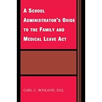 A School Administrator's Guide to the Family and Medical Leave Act