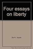 Four essays on liberty