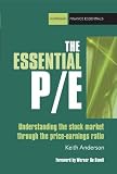 The Essential P/E: Understanding the stockmarket through the price-earnings ratio (Harriman Finance Essentials)