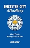 Leicester City miscellany : Foxes trivia, history, facts & stats