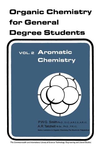 Aromatic Chemistry: Organic Chemistry for General Degree Students: Aromatic Chemistry v. 2 (C.I.L.)