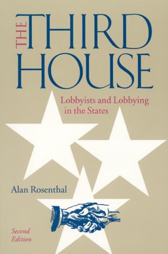 The Third House: Lobbyists and Lobbying in the States under Elections in The Books Store