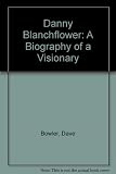 Danny Blanchflower : a biography of a visionary