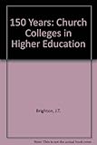 150 years : the church colleges in higher education
