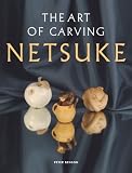Art of Carving Netsuke, The
