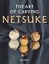 Art of Carving Netsuke, The