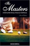 The Masters: A Hole-by-Hole History of America's Golf Classic, Second Edition