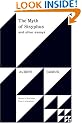 The Myth of Sisyphus: And Other Essays
