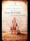 How Good Is Good Enough? [HOW GOOD IS GOOD ENOUGH]
