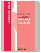 What You Need To Know About: Non- Hodgkin Lymphoma