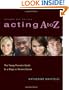 Acting A to Z (Revised Second Edition): The Young Person's Guide to a Stage Or Screen Career
