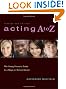 Acting A to Z (Revised Second Edition): The Young Person's Guide to a Stage Or Screen Career
