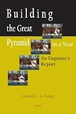 Building the Great Pyramid in a Year: An Engineers Report