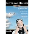 Sisters of Heaven. China's Barnstorming Aviatrixes: Modernity, Feminism, and Popular Imagination in Asia and the West by Patti Gully
