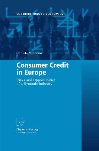 Consumer Credit in Europe: Risks and Opportunities of a Dynamic Industry (Contributions to Economics)
