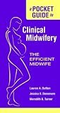A Pocket Guide to Clinical Midwifery: The Efficient Midwife