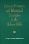 Literary Structure & Rhetorical Strategies in the Hebrew Bible