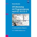 SPS-Workshop mit Programmierung nach IEC 61131-3: Mit vielen praktischen Beispielen
