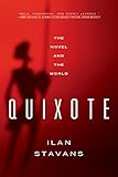 Quixote : the novel and the world