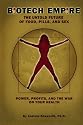 Biotech Empire: The Untold Future of Food, Pills, and Sex