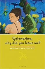 Golondrina, why did you leave me?: A Novel (Chicana Matters)