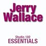 Jerry Wallace: Studio 102 Essentials