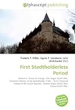 First Stadtholderless Period: William II, Prince of Orange, First Anglo?Dutch War, Economic History of the Netherlands (1500 ? 1815), Financial history ... Second Anglo?Dutch War, Franco-Dutch War.