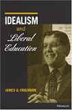 Idealism and Liberal Education