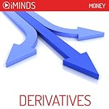 Derivatives: Money Derivatives: Money