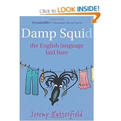 Damp Squid: The English Language Laid Bare
