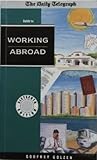 Working abroad : the Daily Telegraph guide to living and working overseas