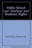 Public school law : teachers' and students' rights