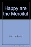 Happy are the merciful