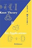 Knot Theory and its Applications