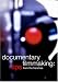 Documentary Filmmaking: Tips from the Trenches