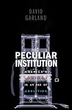 Cover for 'Peculiar Institution: America's Death Penalty in an Age of Abolition'