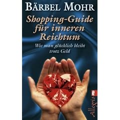 Shopping-Guide f�r inneren Reichtum: Wie man gl�cklich bleibt trotz Geld