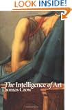 The Intelligence of Art (Bettie Allison Rand Lectures in Art History)