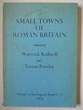 The 'Small towns' of Roman Britain : papers presented to a conference, Oxford, 1975