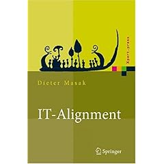 【クリックで詳細表示】IT-Alignment： IT-Architektur und Organisation (Xpert.press) [ハードカバー]