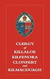 Clergy of Killaloe, Kilfenora, Clonfert and Kilmacduagh : biographical succession lists
