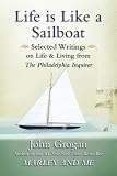 Books on Gazebo item: Life Is Like a Sailboat: Selected Writings on Life and Living from The Philadelphia Inquirer