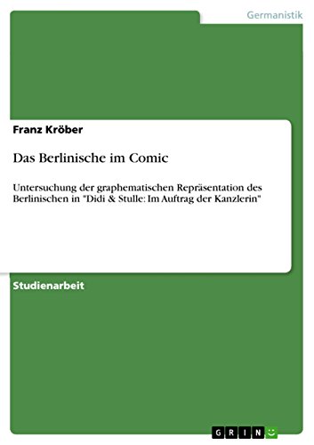 Das Berlinische im Comic: Untersuchung der graphematischen Repräsentation des Berlinischen in 