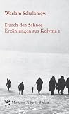 Durch den Schnee: Erzählungen aus Kolyma 1
