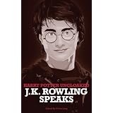Harry Potter Uncloaked: J. K. Rowling Speaks